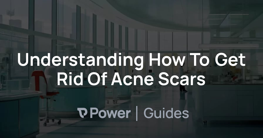 Header Image for Understanding How To Get Rid Of Acne Scars