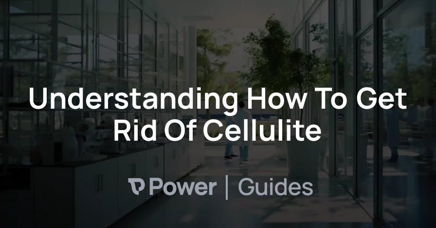 Header Image for Understanding How To Get Rid Of Cellulite