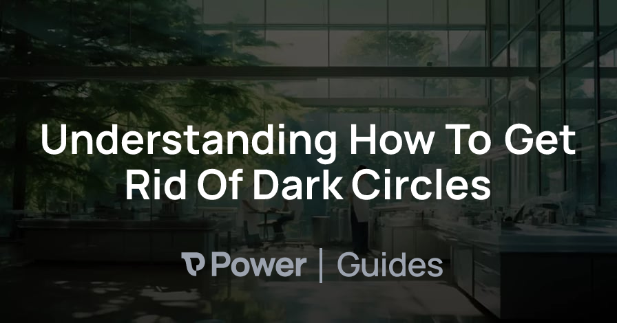 Header Image for Understanding How To Get Rid Of Dark Circles