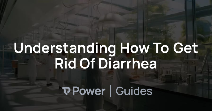 Header Image for Understanding How To Get Rid Of Diarrhea