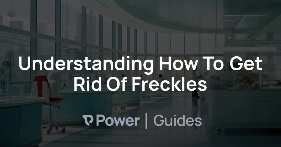 Header Image for Understanding How To Get Rid Of Freckles