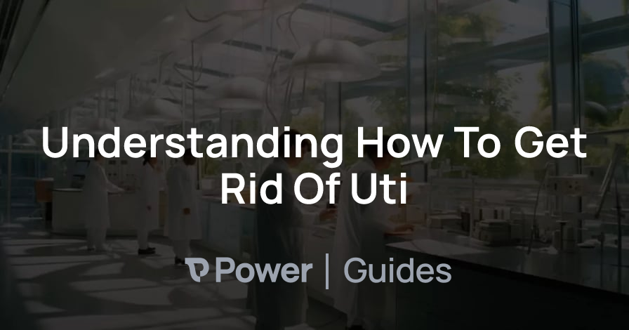 Header Image for Understanding How To Get Rid Of Uti