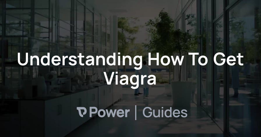 Header Image for Understanding How To Get Viagra