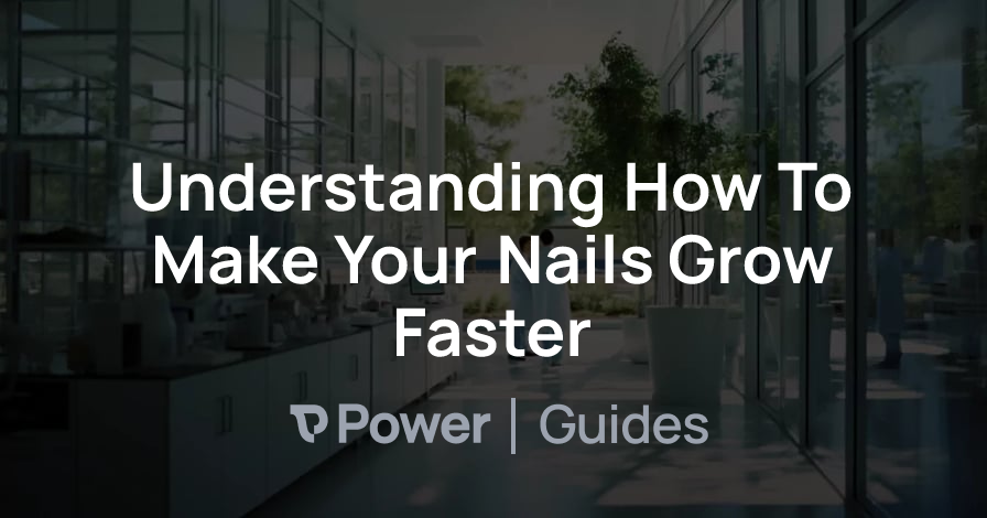 Header Image for Understanding How To Make Your Nails Grow Faster