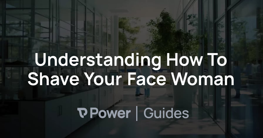 Header Image for Understanding How To Shave Your Face Woman