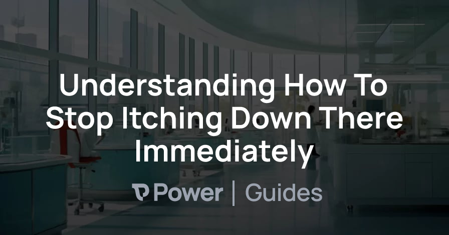 Header Image for Understanding How To Stop Itching Down There Immediately