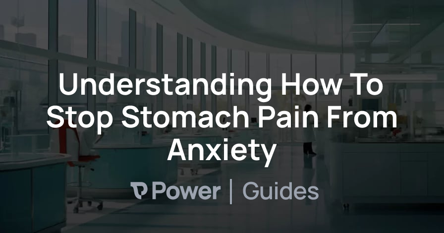 Header Image for Understanding How To Stop Stomach Pain From Anxiety