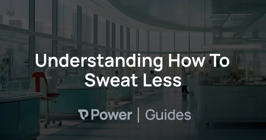 Header Image for Understanding How To Sweat Less