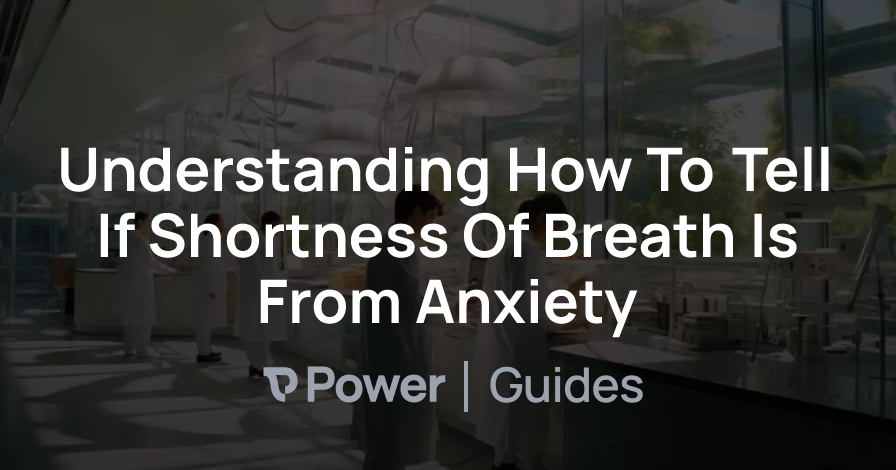 Header Image for Understanding How To Tell If Shortness Of Breath Is From Anxiety