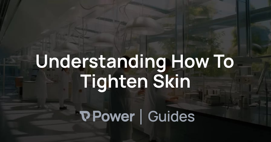 Header Image for Understanding How To Tighten Skin