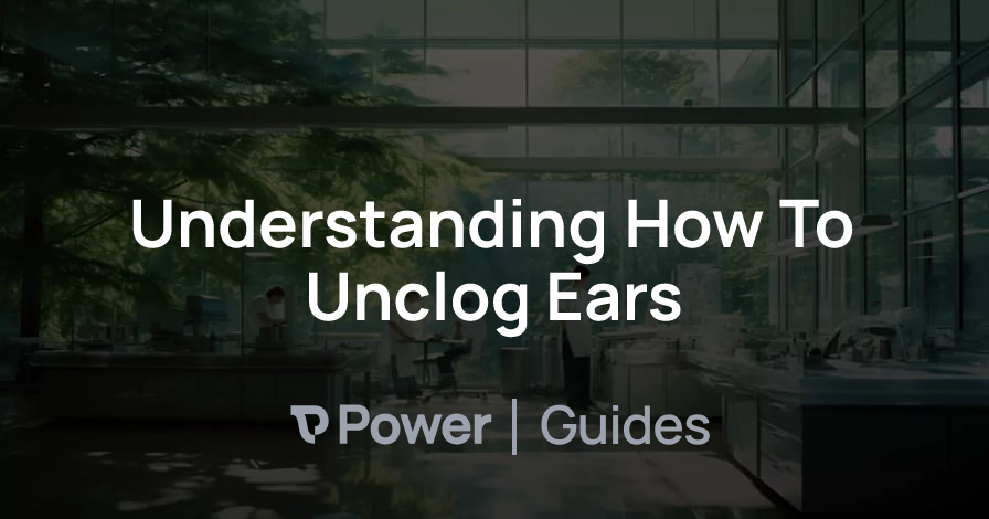 Header Image for Understanding How To Unclog Ears