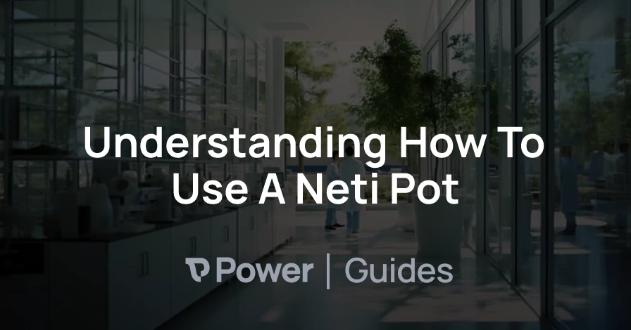 Header Image for Understanding How To Use A Neti Pot