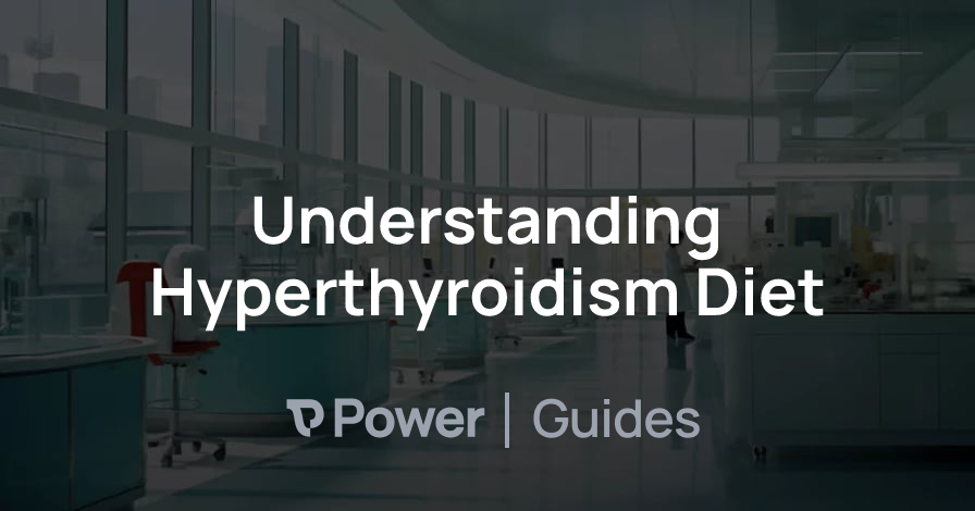 Header Image for Understanding Hyperthyroidism Diet