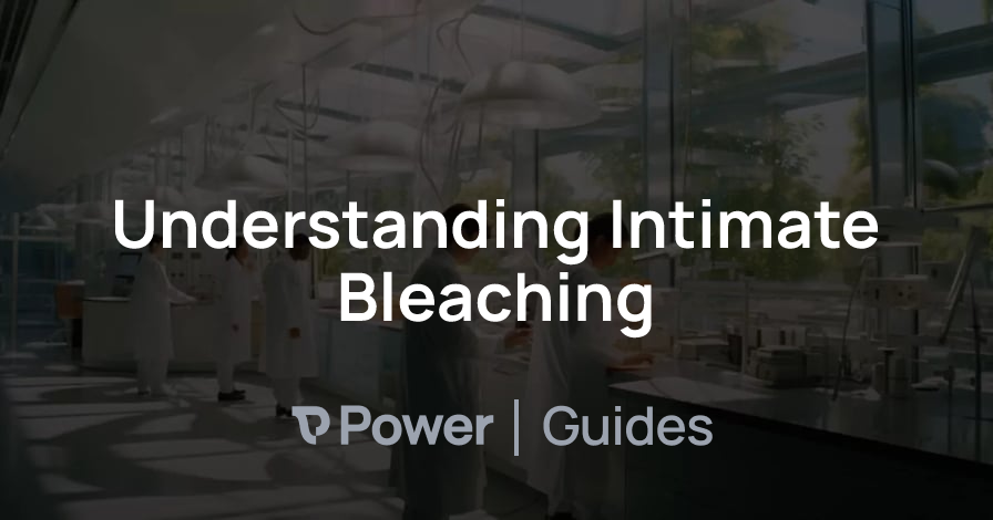 Header Image for Understanding Intimate Bleaching