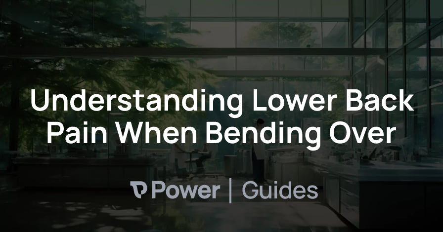 Header Image for Understanding Lower Back Pain When Bending Over