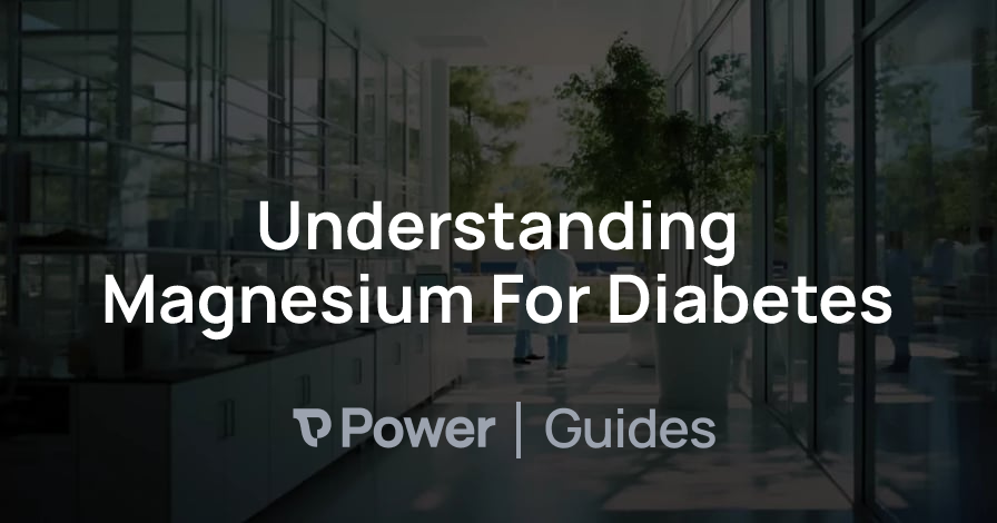 Header Image for Understanding Magnesium For Diabetes