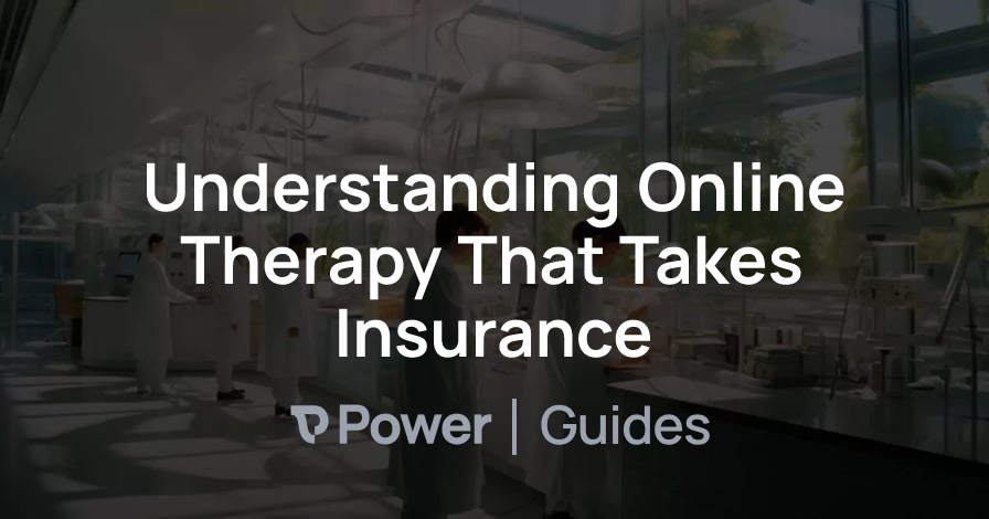 Header Image for Understanding Online Therapy That Takes Insurance