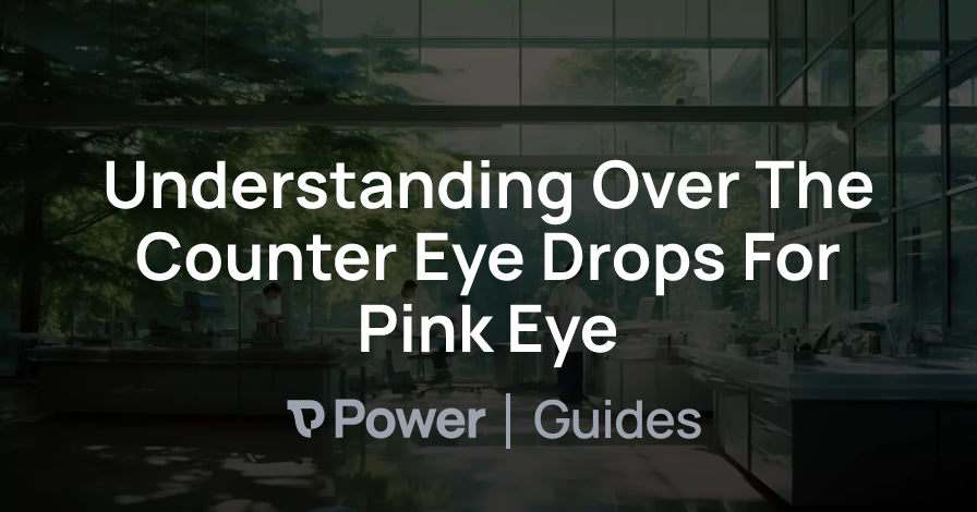 Header Image for Understanding Over The Counter Eye Drops For Pink Eye