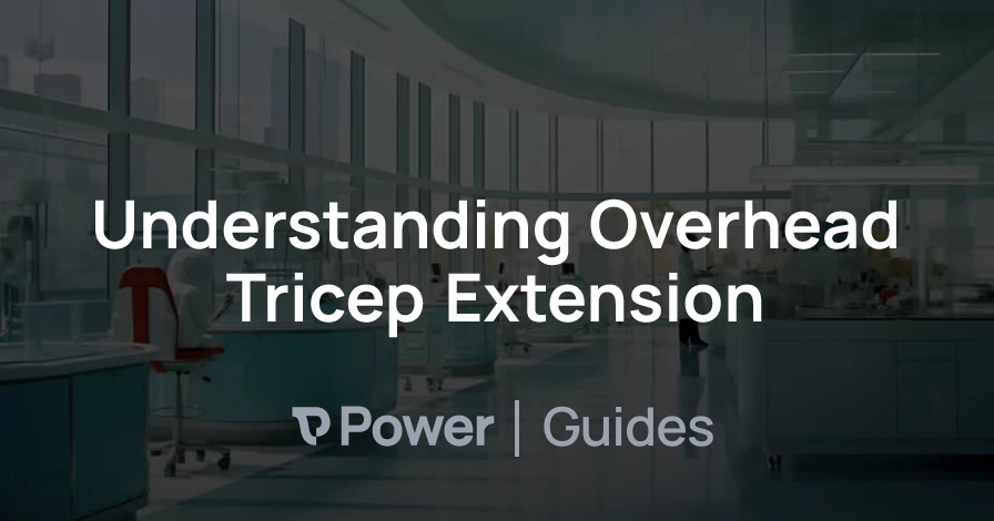 Header Image for Understanding Overhead Tricep Extension