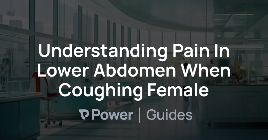 Header Image for Understanding Pain In Lower Abdomen When Coughing Female