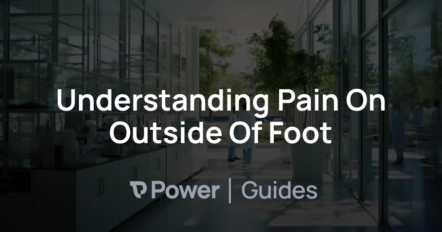 Header Image for Understanding Pain On Outside Of Foot