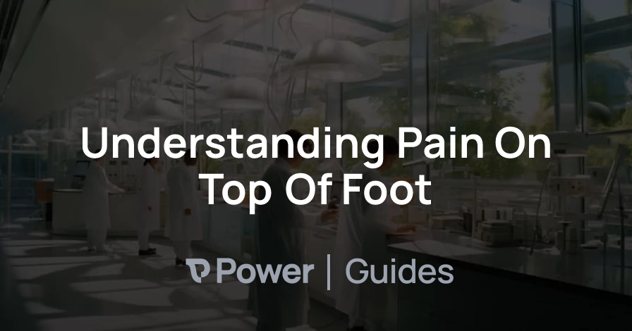 Header Image for Understanding Pain On Top Of Foot