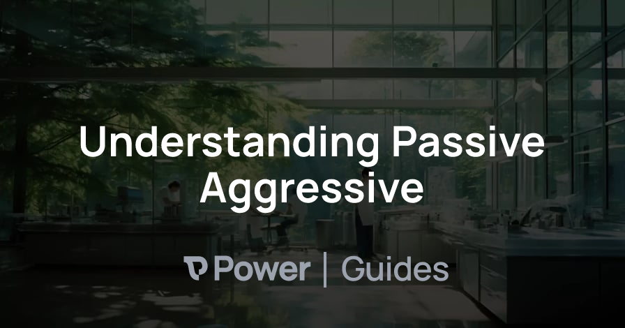 Header Image for Understanding Passive Aggressive