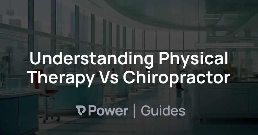 Header Image for Understanding Physical Therapy Vs Chiropractor