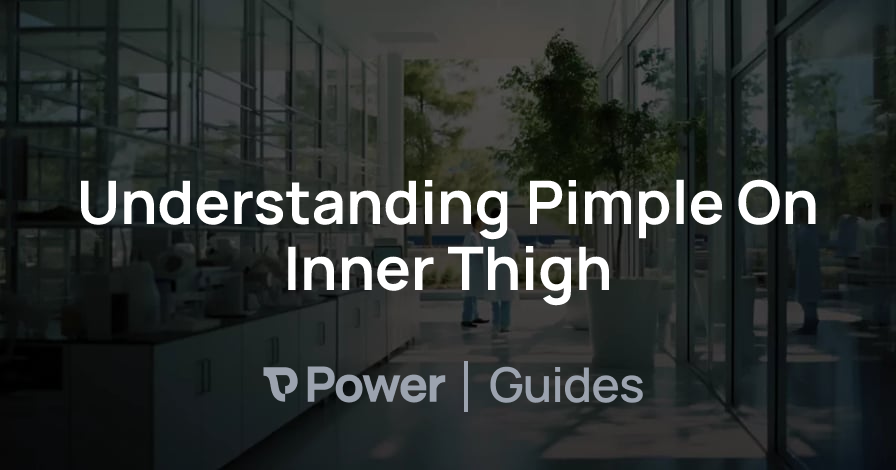 Header Image for Understanding Pimple On Inner Thigh