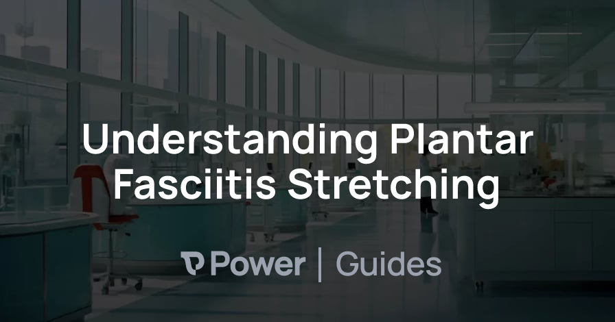 Header Image for Understanding Plantar Fasciitis Stretching