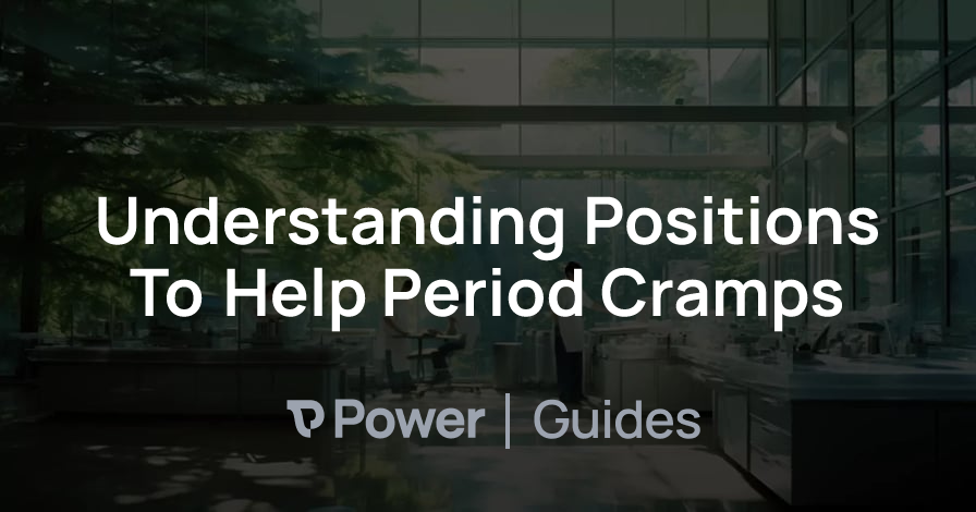 Header Image for Understanding Positions To Help Period Cramps