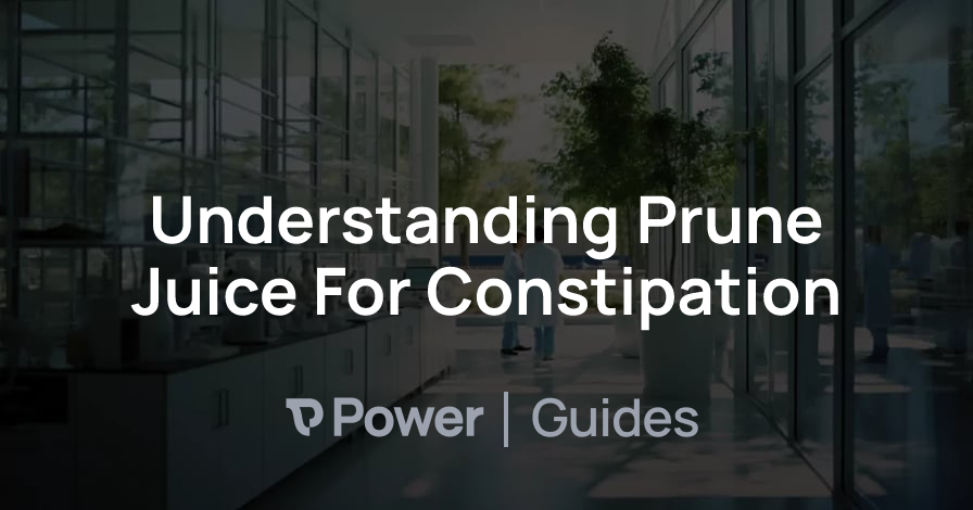 Header Image for Understanding Prune Juice For Constipation