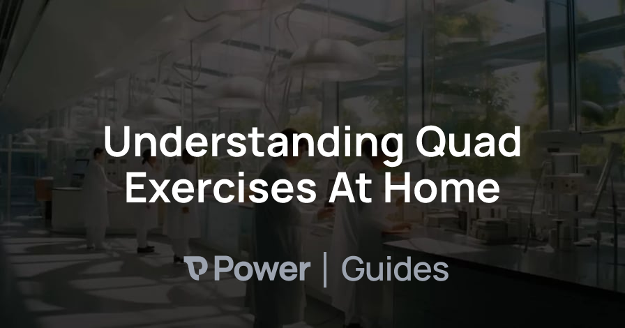 Header Image for Understanding Quad Exercises At Home