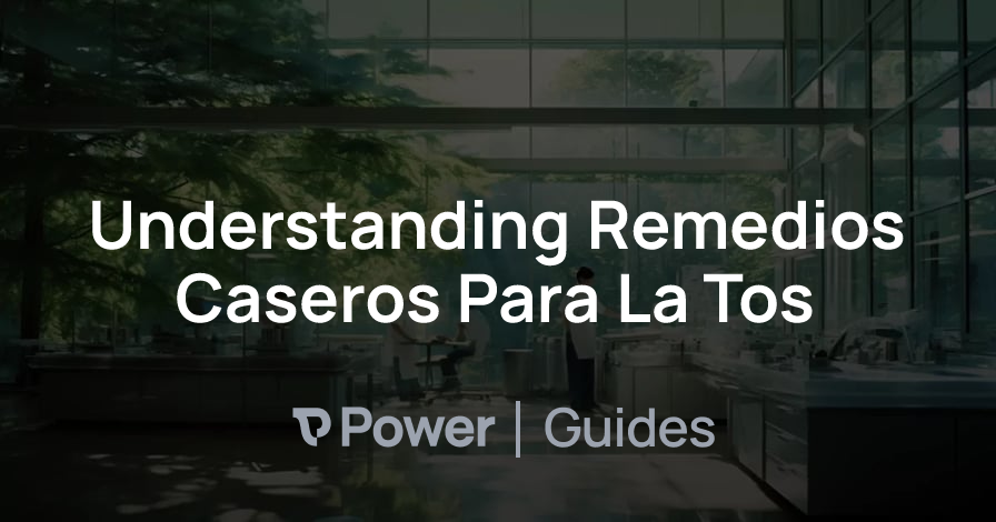 Header Image for Understanding Remedios Caseros Para La Tos