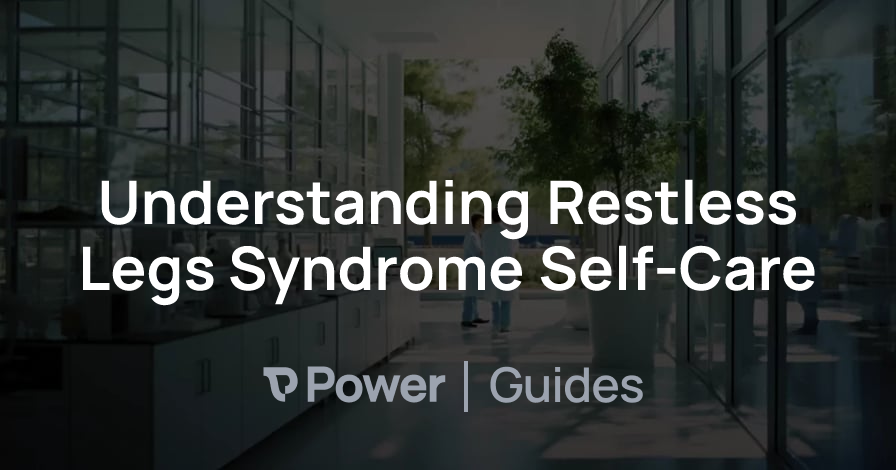 Header Image for Understanding Restless Legs Syndrome Self-Care