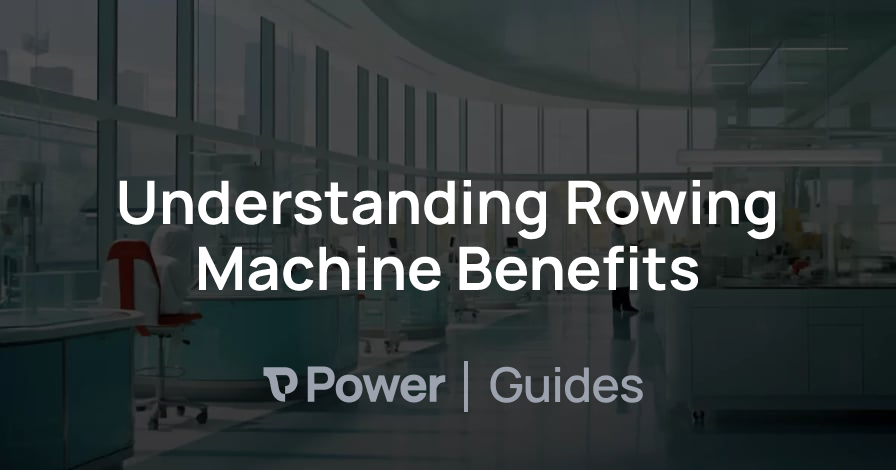 Header Image for Understanding Rowing Machine Benefits