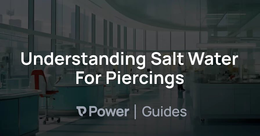 Header Image for Understanding Salt Water For Piercings