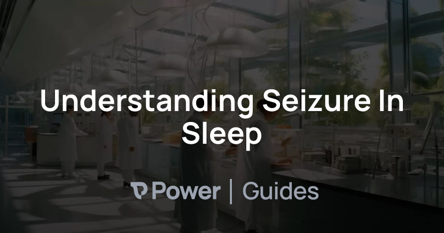 Header Image for Understanding Seizure In Sleep