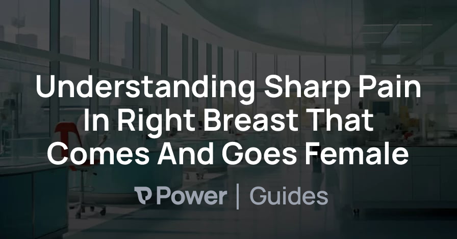 understanding-sharp-pain-in-right-breast-that-comes-and-goes-female-power