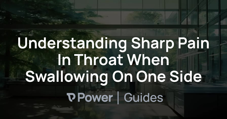 Header Image for Understanding Sharp Pain In Throat When Swallowing On One Side