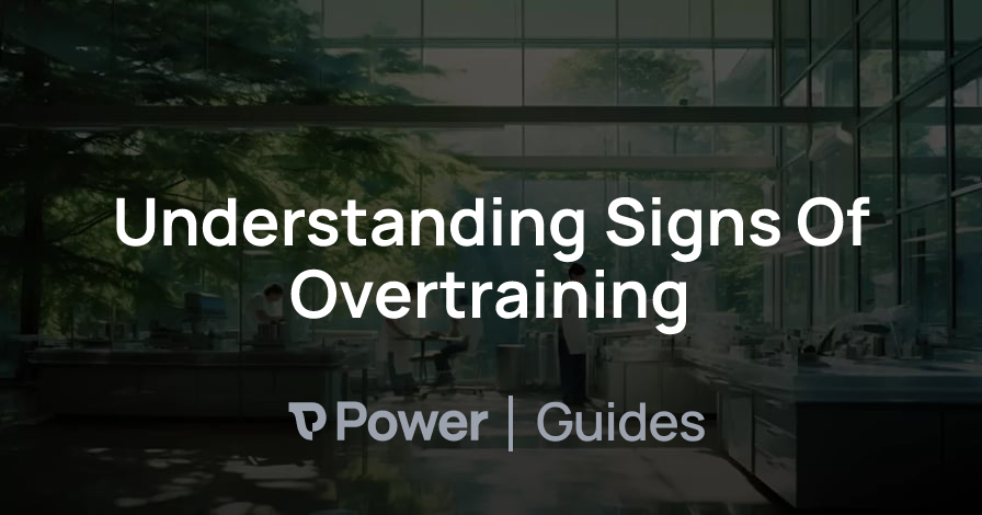 Header Image for Understanding Signs Of Overtraining