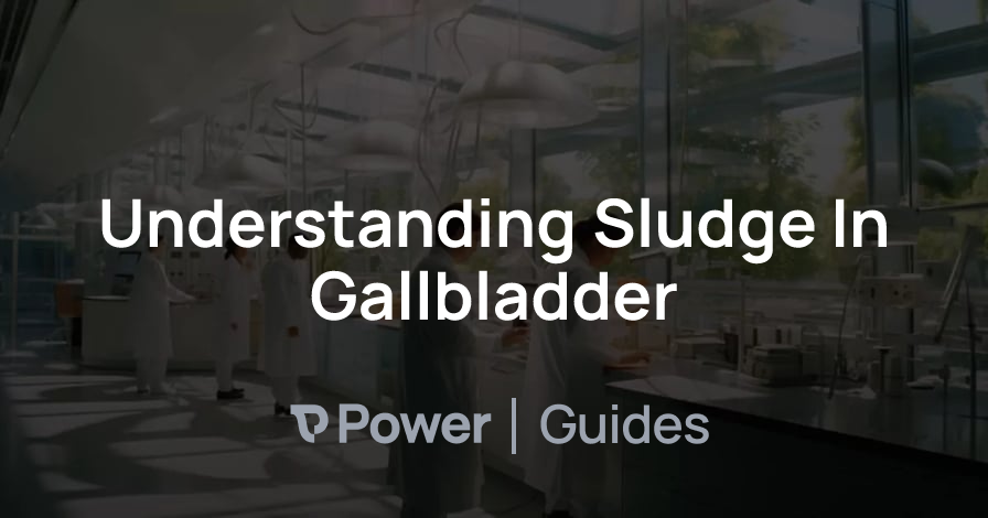 Header Image for Understanding Sludge In Gallbladder