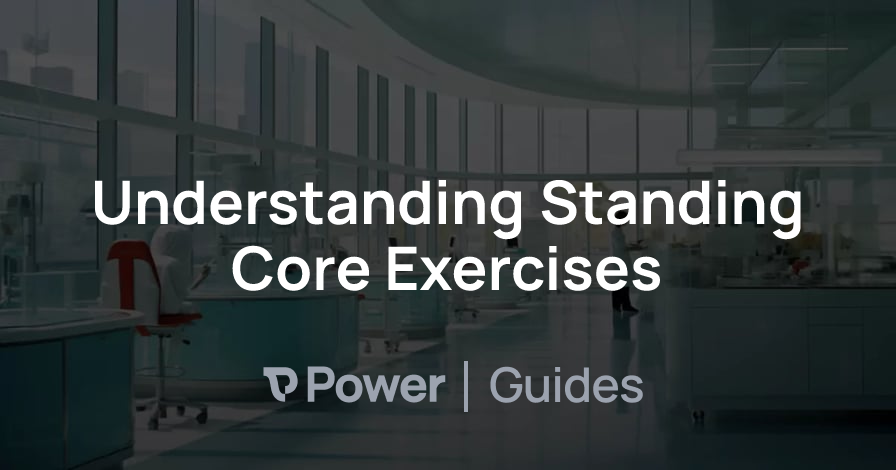 Header Image for Understanding Standing Core Exercises