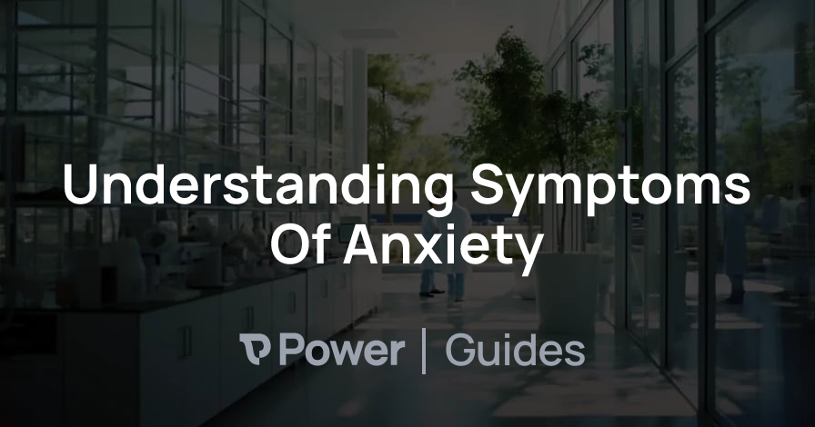 Header Image for Understanding Symptoms Of Anxiety