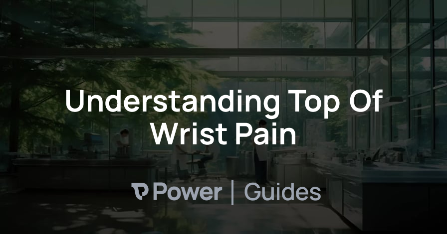 Header Image for Understanding Top Of Wrist Pain