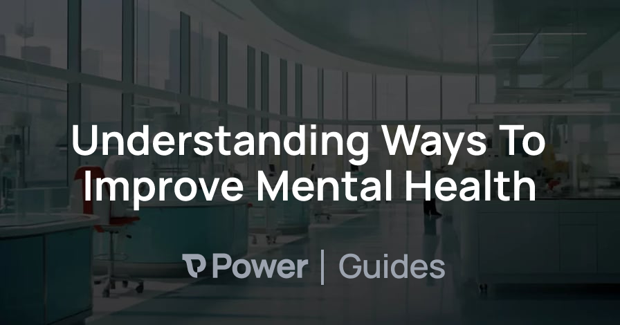 Header Image for Understanding Ways To Improve Mental Health