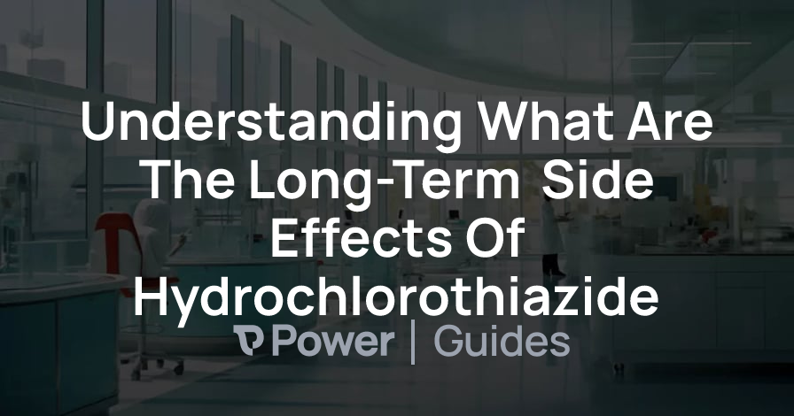 Header Image for Understanding What Are The Long-Term Side Effects Of Hydrochlorothiazide