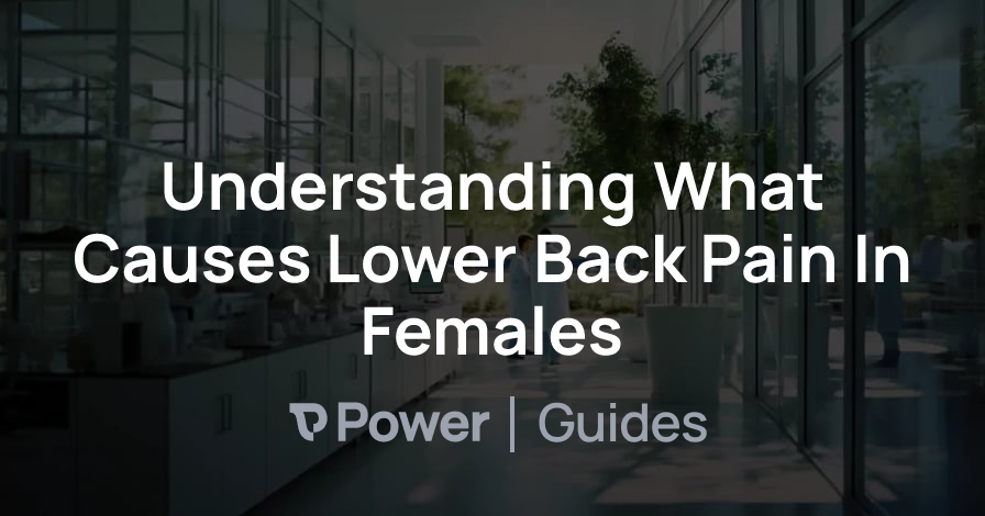 Header Image for Understanding What Causes Lower Back Pain In Females