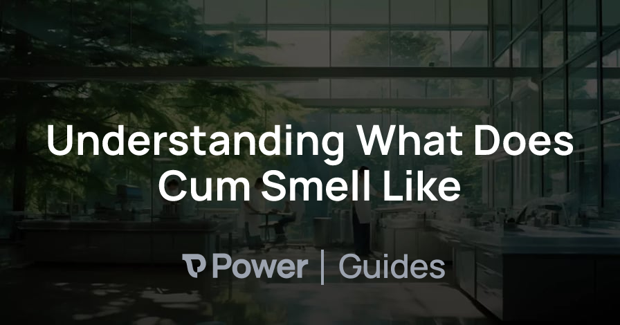 Header Image for Understanding What Does Cum Smell Like