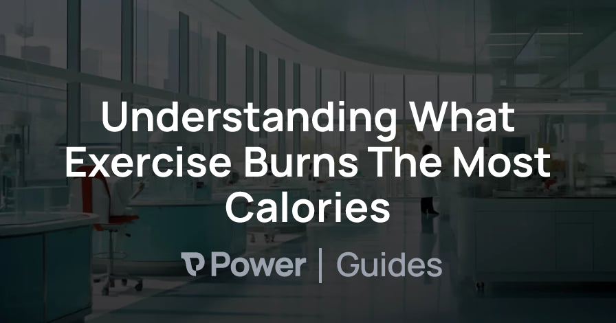 Header Image for Understanding What Exercise Burns The Most Calories